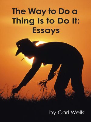 cover image of The Way to Do a Thing Is to Do It